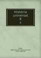 Histria universal. 8, Claude Francois Xavier Millot 