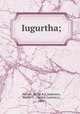 Iugurtha;, Sallust, 86-34 B.C,Summers, Walter C. (Walter Coventry), 1869- 