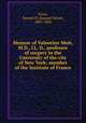 Memoir of Valentine Mott, M.D., LL. D., professor of surgery in the University of the city of New York; member of the Institute of France, Gross, Samuel D. (Samuel David), 1805-1884 