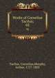 Works of Cornelius Tacitus;. 02, Tacitus, Cornelius,Murphy, Arthur, 1727-1805 