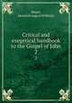 Critical and exegetical handbook to the Gospel of John. 2, Meyer, Heinrich August Wilhelm 