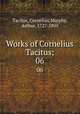 Works of Cornelius Tacitus;. 06, Tacitus, Cornelius,Murphy, Arthur, 1727-1805 