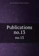Publications. no.13, Camden Society,Royal Historical Society (Great Britain) cn 