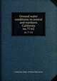 Ground water conditions in central and northern California. no.77:62, California. Dept. of Water Resources 