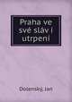 Praha ve sve slav i utrpeni, Jan Dolensky 