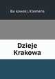 Dzieje Krakowa, Klemens Ba?kowski 