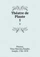 Thatre de Plaute. 1, Plautus, Titus Maccius,Naudet, Joseph, 1786-1878 