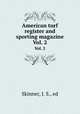 American turf register and sporting magazine. Vol. 2, Skinner, J. S., ed 