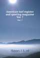 American turf register and sporting magazine. Vol. 7, Skinner, J. S., ed 