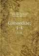 Comoediae;. 1-4, Titus Maccius Plautus 