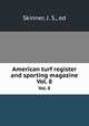American turf register and sporting magazine. Vol. 8, Skinner, J. S., ed 