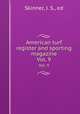 American turf register and sporting magazine. Vol. 9, Skinner, J. S., ed 