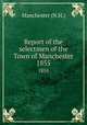 Report of the selectmen of the Town of Manchester. 1855, Manchester (N.H.) 