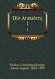 Die Annalen;. 1, Tacitus, Cornelius,Draeger, Anton August, 1820-1895 