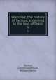 Historiae, the history of Tacitus; according to the text of Orelli. 1, Tacitus, Cornelius,Simcox, William Henry 