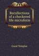 Recollections of a checkered life microform, Good Templar 