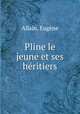 Pline le jeune et ses heritiers, Eugene Allain 