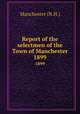 Report of the selectmen of the Town of Manchester. 1899, Manchester (N.H.) 