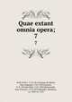 Quae extant omnia opera;. 7, Amar Du Rivier 