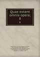 Quae extant omnia opera;. 8, Amar Du Rivier 