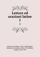 Lettere ed orazioni latine. 1, Girolamo Morone 
