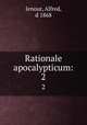 Rationale apocalypticum:. 2, Jenour, Alfred, d 1868 