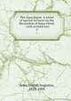 The Apocalypse. A series of special lectures on the Revelation of Jesus Christ : with revised text. 2, Seiss, Joseph Augustus, 1823-1904 
