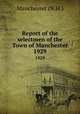 Report of the selectmen of the Town of Manchester. 1929, Manchester (N.H.) 