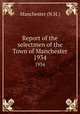 Report of the selectmen of the Town of Manchester. 1934, Manchester (N.H.) 