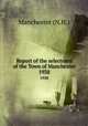 Report of the selectmen of the Town of Manchester. 1938, Manchester (N.H.) 