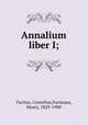 Annalium liber I;, Tacitus, Cornelius,Furneaux, Henry, 1829-1900 