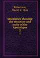 Discourses showing the structure and unity of the Apocalypse. 2, Robertson, David, d. 1846 