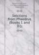 Selctions from Phaedrus (Books I. and II.);, Phaedrus,Winbolt, S. E. (Samuel Edward), 1868-1944 