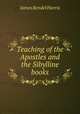 Teaching of the Apostles and the Sibylline books, Harris, J. Rendel (James Rendel), 1852-1941 
