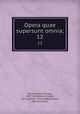 Opera quae supersunt omnia;. 12, Melanchthon, Philipp, 1497-1560,Bretschneider, Karl Gottlieb, 1776-1848,Bindseil, Heinrich Ernst 