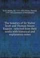 The beauties of Sir Walter Scott and Thomas Moore Esquire : selected from their works with historical and explanatory notes, Scott, Walter, Sir, 1771-1832,Moore, Thomas, 1779-1852,Gentleman of Philadelphia 