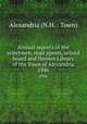 Annual reports of the selectmen, road agents, school board and Haynes Library of the Town of Alexandria. 1946, Alexandria (N.H. : Town) 