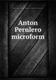 Anton Perulero microform, University of Illinois at Urbana-Champaign. Library. Latin American Periodicals Preservation Project 