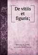 De vitiis et figuris;, Julian, Saint, Bp. of Toledo, d. 690,Lindsay, W. M. (Wallace Martin), 1858-1937 
