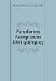Fabularum Aesopiarum libri quinque;, Muller Phaedrus 