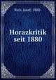 Horazkritik seit 1880, Bick, Josef, 1880- 