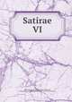 Satirae VI, Persius,Koenig, Georg Ludwig, 1766-1849,Koenig, Georg Ludwig. Commentarius perpetuus in A. Persii Flacci Satiras VI 