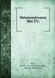 Metamorphoseon libri XV;, Ovid, 43 B.C.-17 or 18 A.D,Crespin, Daniel, 1640-1716 