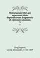 Historiarum libri qui supersunt dum deperditorum fragmentis et epitomis omnium;. 5, Livy,Ruperti, Georg Alexander, 1758-1839 