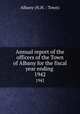 Annual report of the officers of the Town of Albany for the fiscal year ending .. 1942, Albany (N.H. : Town) 