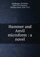 Hammer and Anvil microform : a novel, Spielhagen, Friedrich, 1829-1911,Browne, William Hand, 1828-1912 