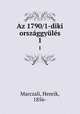 Az 1790/1-diki orszaggyules, Marczali, Henrik, 1856- 