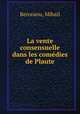 La vente consensuelle dans les comedies de Plaute, Berceanu, Mihail 