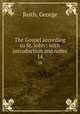 The Gospel according to St. John : with introduction and notes. 14, Reith, George 