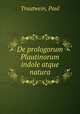 De prologorum Plautinorum indole atque natura, Trautwein, Paul 